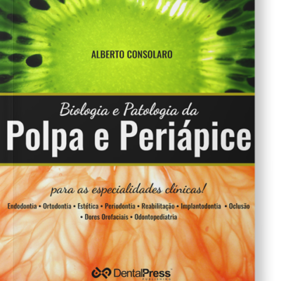 Biologia e Patologia da Polpa e Periápice