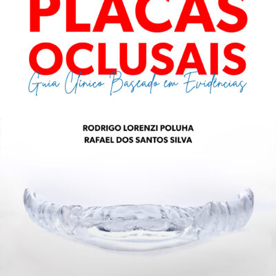 Placas Oclusais: Guia Clínico Baseado em Evidencias