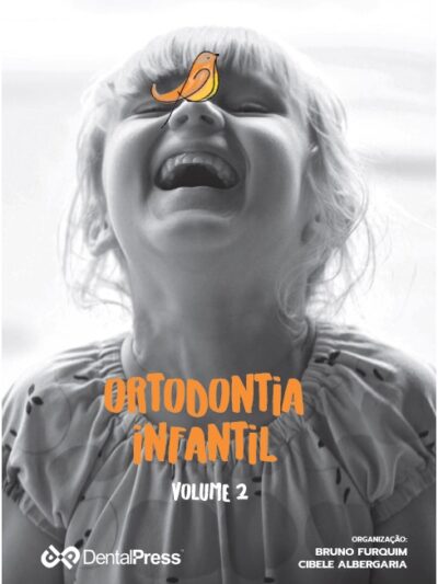 (PRÉ-VENDA) Ortodontia Infantil: Contemporânea e Revisada - Volume 2 - SOMENTE QUEM COMPROU O VOLUME 1