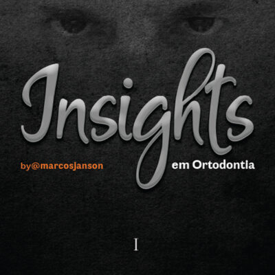 Insights em Ortodontia